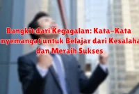 Bangkit dari Kegagalan: Kata-Kata Penyemangat untuk Belajar dari Kesalahan dan Meraih Sukses