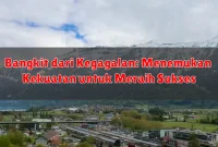 Bangkit dari Kegagalan: Menemukan Kekuatan untuk Meraih Sukses