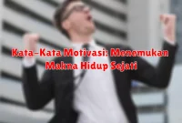 Kata-Kata Motivasi: Menemukan Makna Hidup Sejati