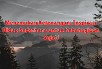 Menemukan Ketenangan: Inspirasi Hidup Sederhana untuk Kebahagiaan Sejati