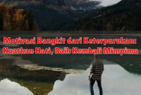 Motivasi Bangkit dari Keterpurukan: Kuatkan Hati, Raih Kembali Mimpimu